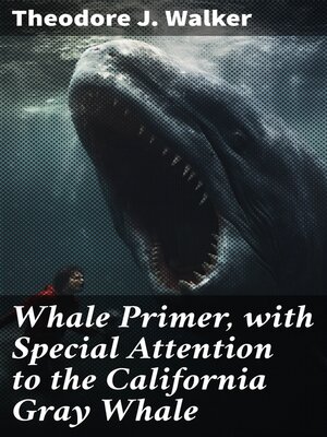 cover image of Whale Primer, with Special Attention to the California Gray Whale